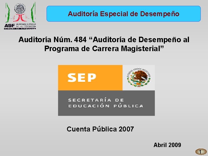 Auditoría Especial de Desempeño Auditoría Núm. 484 “Auditoría de Desempeño al Programa de Carrera