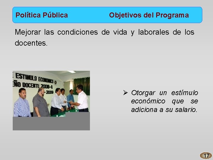 Política Pública Objetivos del Programa Mejorar las condiciones de vida y laborales de los