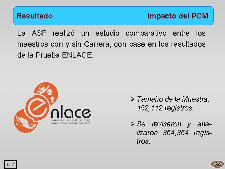 Resultado Impacto del PCM La ASF realizó un estudio comparativo entre los maestros con