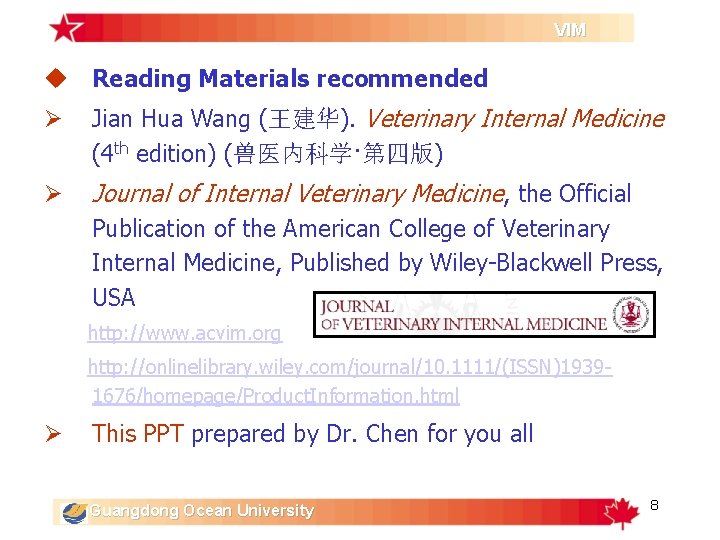 VIM u Reading Materials recommended Ø Jian Hua Wang (王建华). Veterinary Internal Medicine (4 VIM u Reading Materials recommended Ø Jian Hua Wang (王建华). Veterinary Internal Medicine (4