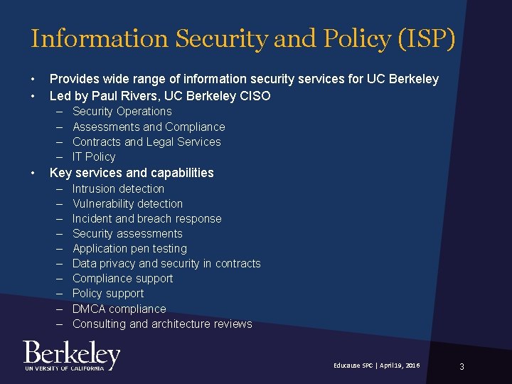 Information Security and Policy (ISP) • • Provides wide range of information security services Information Security and Policy (ISP) • • Provides wide range of information security services