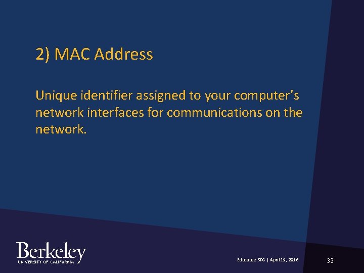 2) MAC Address Unique identifier assigned to your computer’s network interfaces for communications on 2) MAC Address Unique identifier assigned to your computer’s network interfaces for communications on