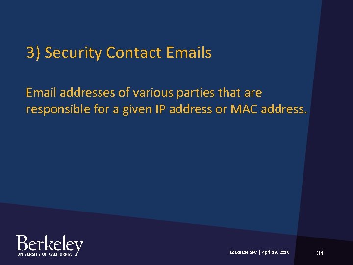 3) Security Contact Emails Email addresses of various parties that are responsible for a 3) Security Contact Emails Email addresses of various parties that are responsible for a