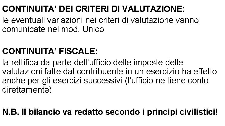 CONTINUITA’ DEI CRITERI DI VALUTAZIONE: le eventuali variazioni nei criteri di valutazione vanno comunicate