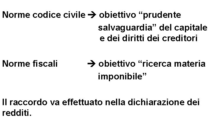 Norme codice civile obiettivo “prudente salvaguardia” del capitale e dei diritti dei creditori Norme