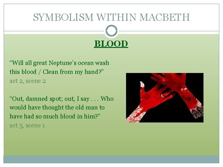 SYMBOLISM WITHIN MACBETH BLOOD “Will all great Neptune’s ocean wash this blood / Clean SYMBOLISM WITHIN MACBETH BLOOD “Will all great Neptune’s ocean wash this blood / Clean
