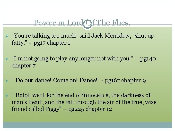 Power in Lord Of The Flies. Ø “You're talking too much” said Jack Merridew, Power in Lord Of The Flies. Ø “You're talking too much” said Jack Merridew,