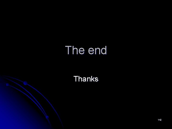 The end Thanks 142 