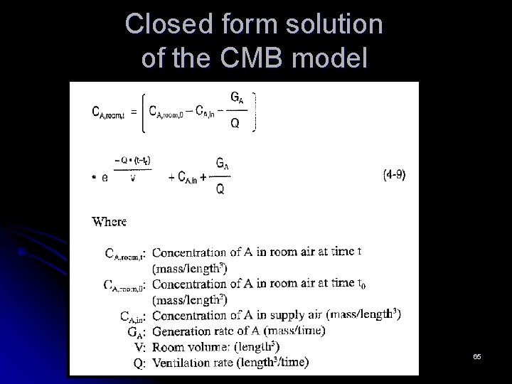 Closed form solution of the CMB model 65 