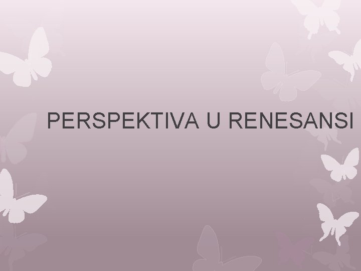 PERSPEKTIVA U RENESANSI 