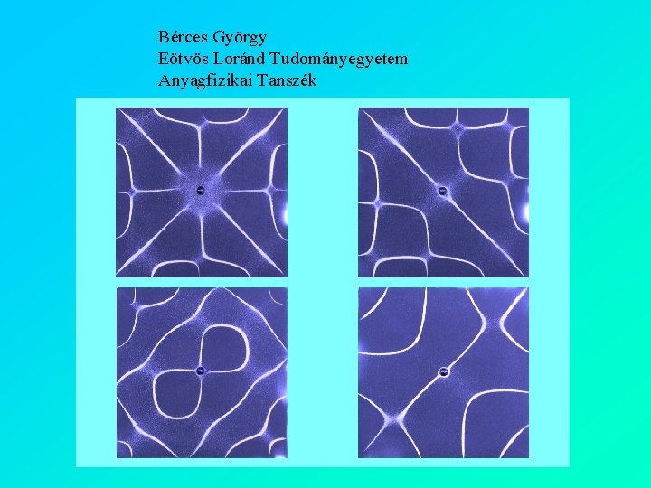 Bérces György Eötvös Loránd Tudományegyetem Anyagfizikai Tanszék 