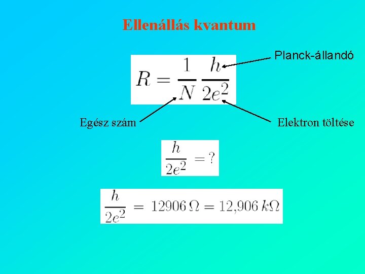 Ellenállás kvantum Planck-állandó Egész szám Elektron töltése 