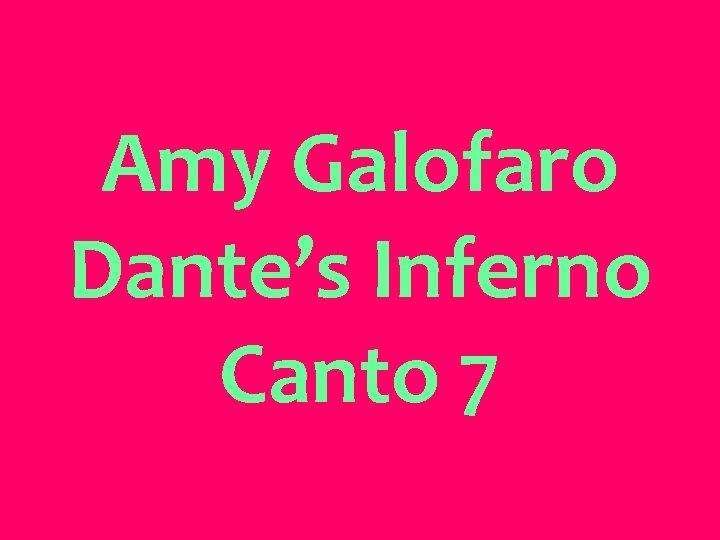 Amy Galofaro Dante’s Inferno Canto 7 