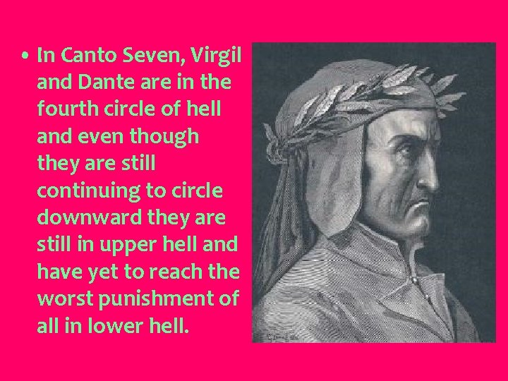  • In Canto Seven, Virgil and Dante are in the fourth circle of