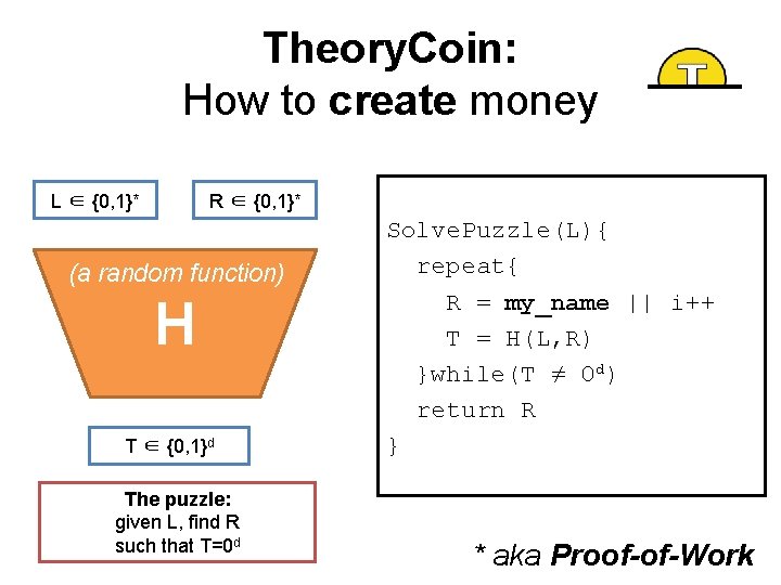 Theory. Coin: How to create money L ∈ {0, 1}* R ∈ {0, 1}* Theory. Coin: How to create money L ∈ {0, 1}* R ∈ {0, 1}*