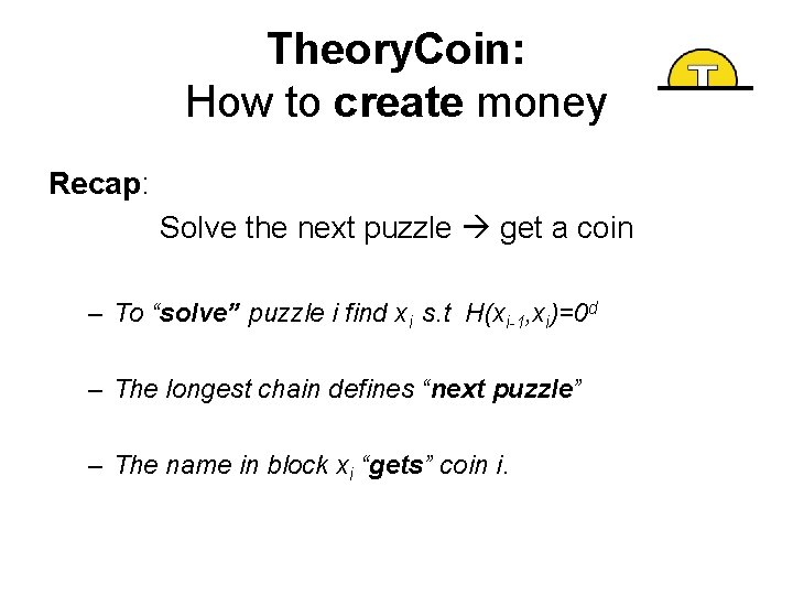 Theory. Coin: How to create money Recap: Solve the next puzzle get a coin Theory. Coin: How to create money Recap: Solve the next puzzle get a coin
