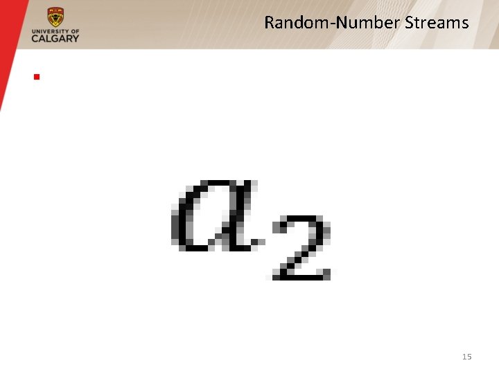Random-Number Streams § 15 Random-Number Streams § 15