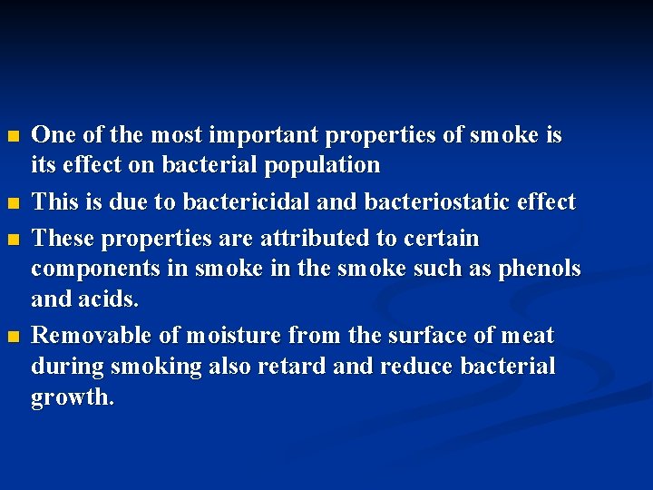 n n One of the most important properties of smoke is its effect on