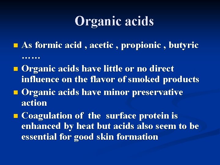 Organic acids As formic acid , acetic , propionic , butyric …… n Organic Organic acids As formic acid , acetic , propionic , butyric …… n Organic