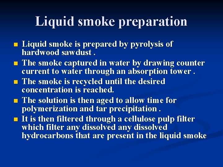 Liquid smoke preparation n n Liquid smoke is prepared by pyrolysis of hardwood sawdust.