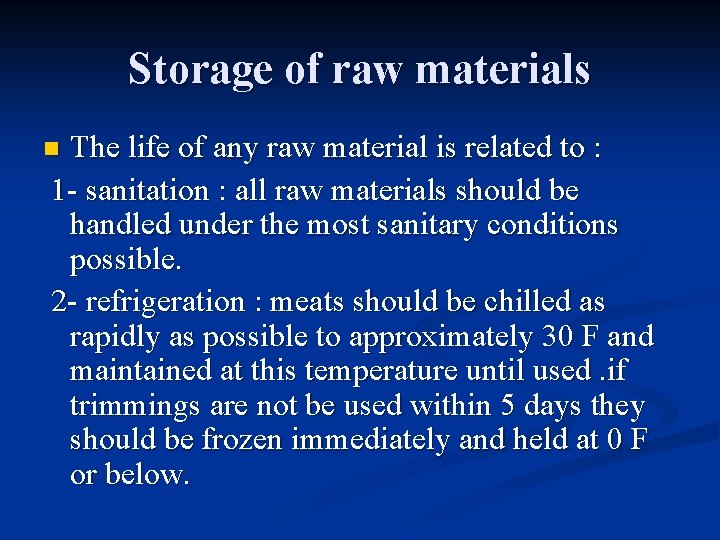 Storage of raw materials The life of any raw material is related to :