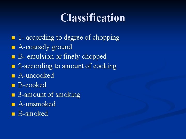 Classification n n n n 1 - according to degree of chopping A-coarsely ground