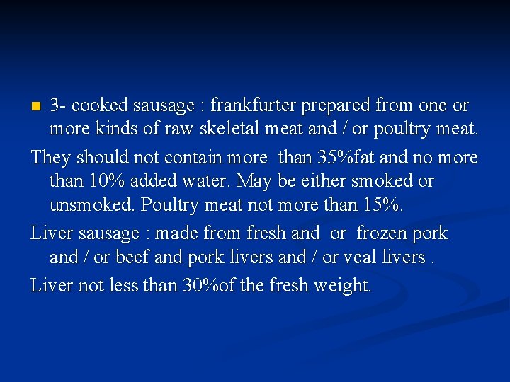 3 - cooked sausage : frankfurter prepared from one or more kinds of raw