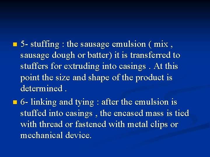 5 - stuffing : the sausage emulsion ( mix , sausage dough or batter)