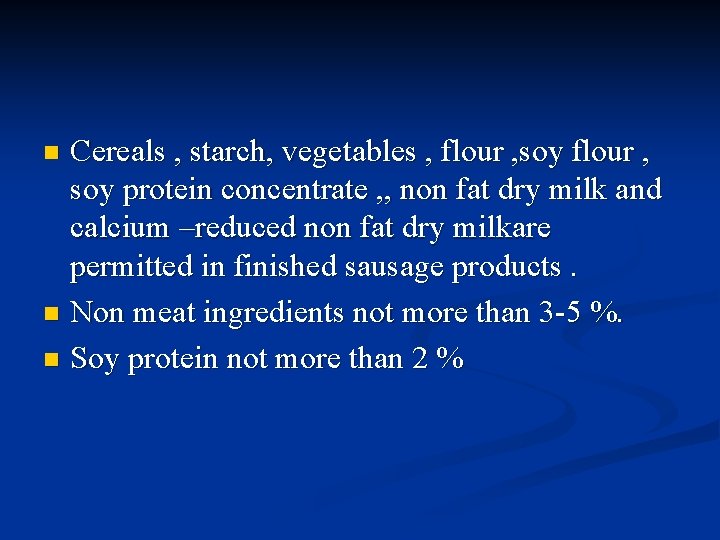 Cereals , starch, vegetables , flour , soy protein concentrate , , non fat