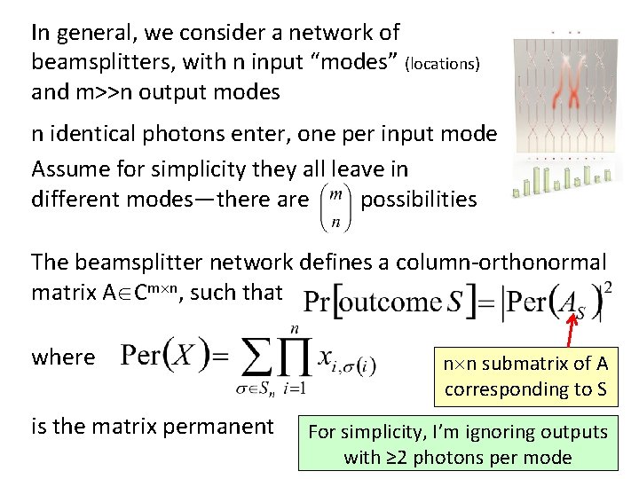 In general, we consider a network of beamsplitters, with n input “modes” (locations) and