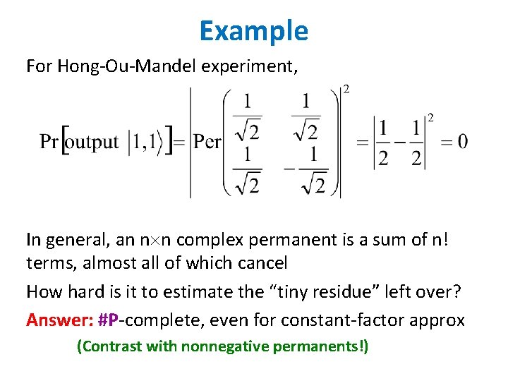 Example For Hong-Ou-Mandel experiment, In general, an n n complex permanent is a sum