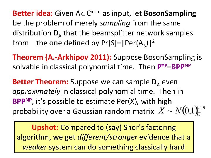 Better idea: Given A Cm n as input, let Boson. Sampling be the problem