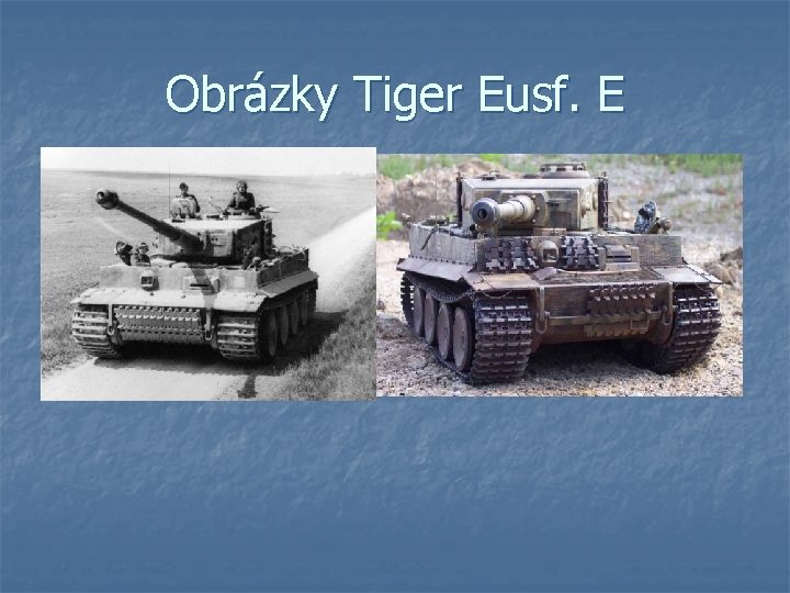 Obrázky Tiger Eusf. E 