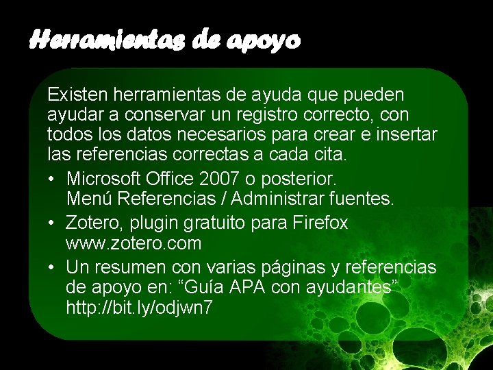 Herramientas de apoyo Existen herramientas de ayuda que pueden ayudar a conservar un registro