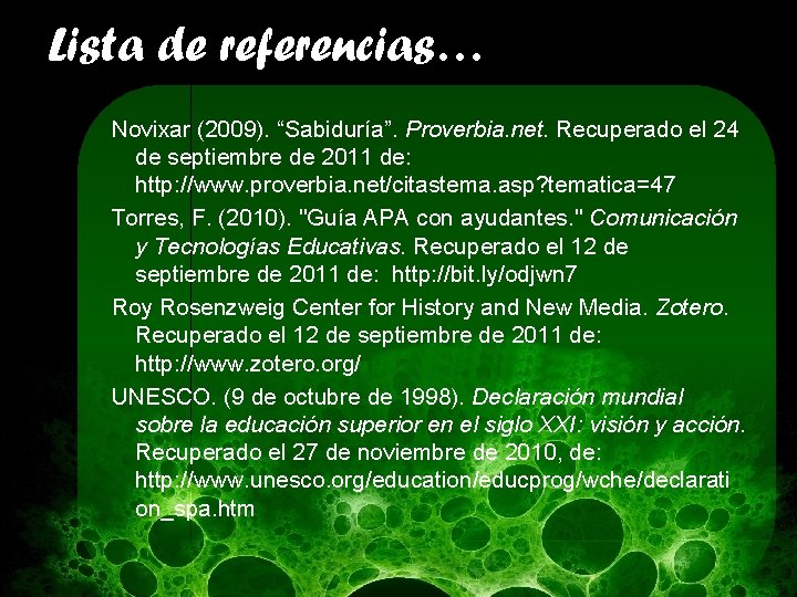 Lista de referencias… Novixar (2009). “Sabiduría”. Proverbia. net. Recuperado el 24 de septiembre de