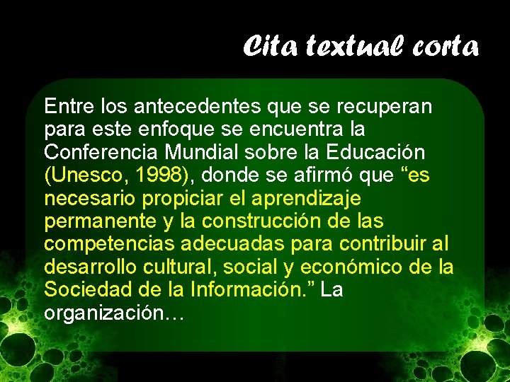 Cita textual corta Entre los antecedentes que se recuperan para este enfoque se encuentra