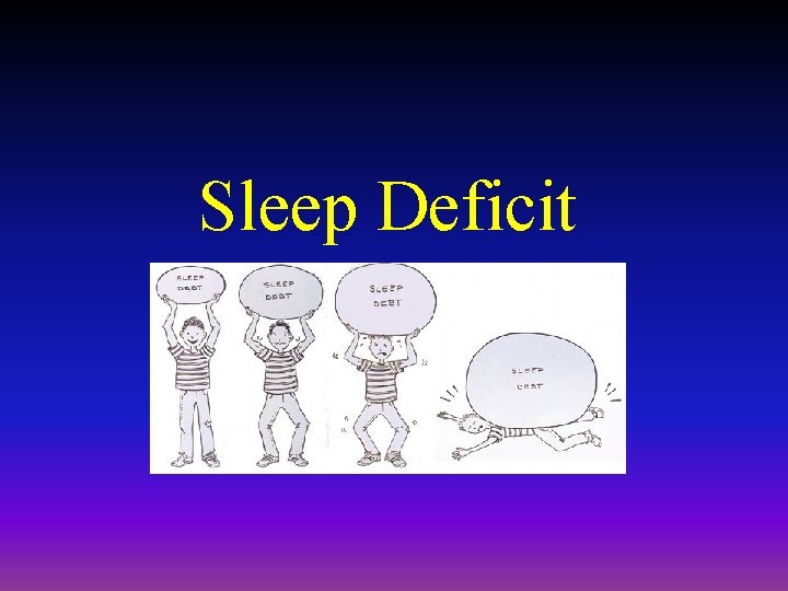 Sleep Deficit 