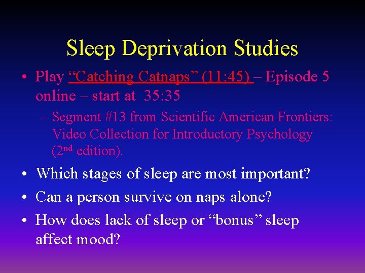 Sleep Deprivation Studies • Play “Catching Catnaps” (11: 45) – Episode 5 online –