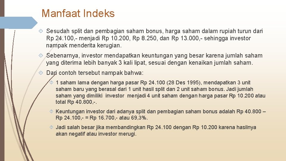 Manfaat Indeks Sesudah split dan pembagian saham bonus, harga saham dalam rupiah turun dari