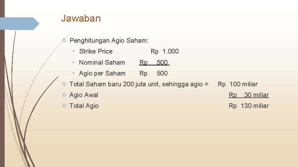 Jawaban Penghitungan Agio Saham: • Strike Price Rp 1. 000 • Nominal Saham Rp