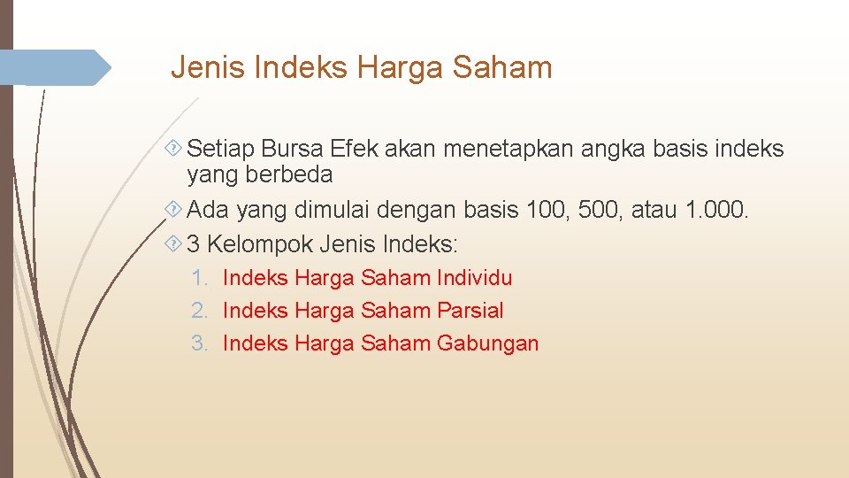 Jenis Indeks Harga Saham Setiap Bursa Efek akan menetapkan angka basis indeks yang berbeda