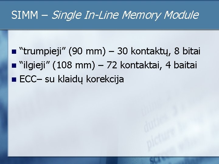 SIMM – Single In-Line Memory Module “trumpieji” (90 mm) – 30 kontaktų, 8 bitai