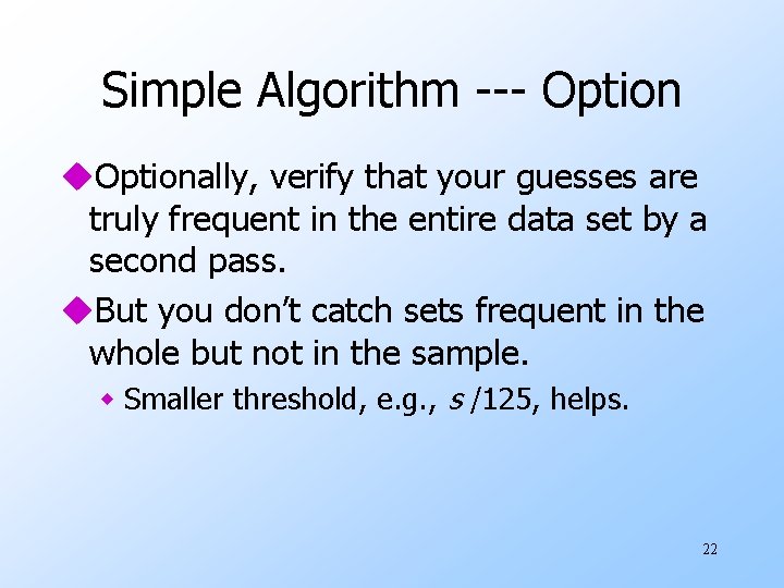Simple Algorithm --- Option u. Optionally, verify that your guesses are truly frequent in