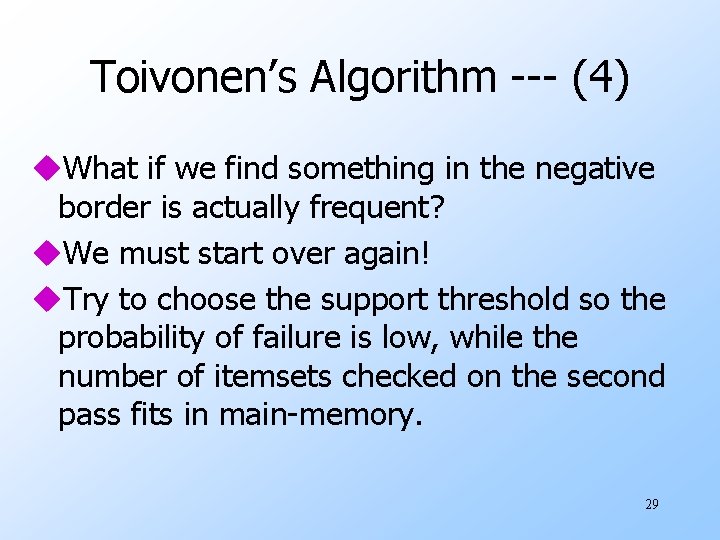 Toivonen’s Algorithm --- (4) u. What if we find something in the negative border