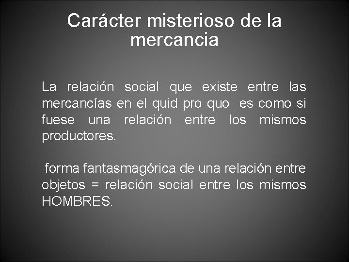 El fetichismo de las mercancas y su secreto