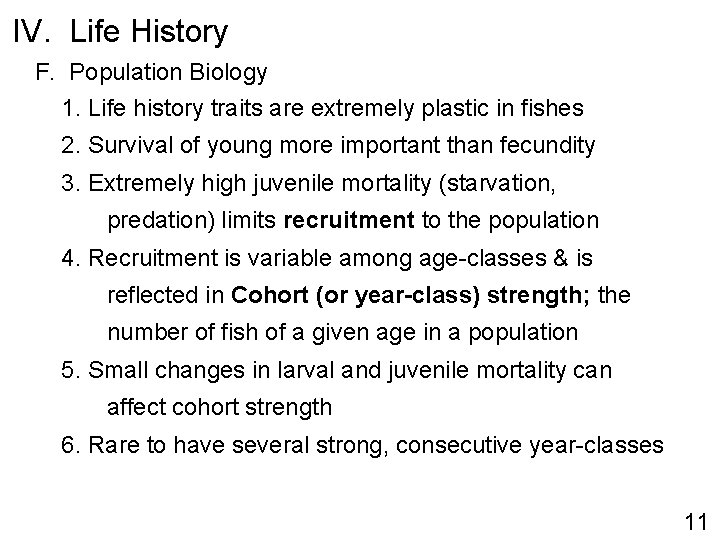 IV. Life History F. Population Biology 1. Life history traits are extremely plastic in