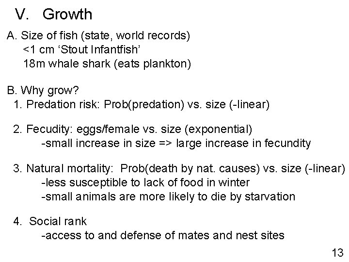 V. Growth A. Size of fish (state, world records) <1 cm ‘Stout Infantfish’ 18