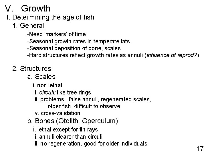 V. Growth I. Determining the age of fish 1. General -Need 'markers' of time