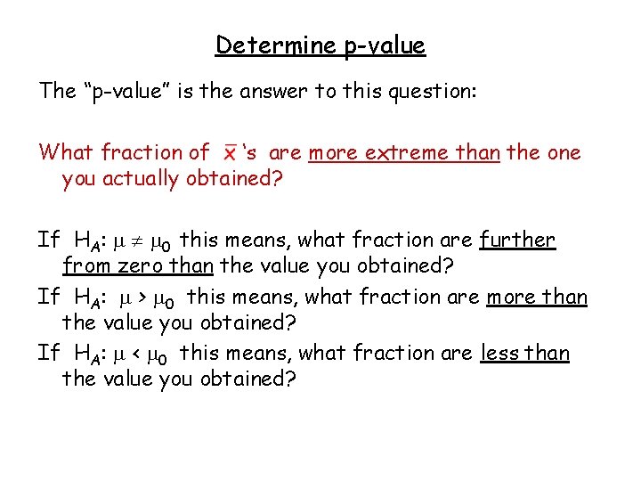 Determine p-value The “p-value” is the answer to this question: What fraction of x