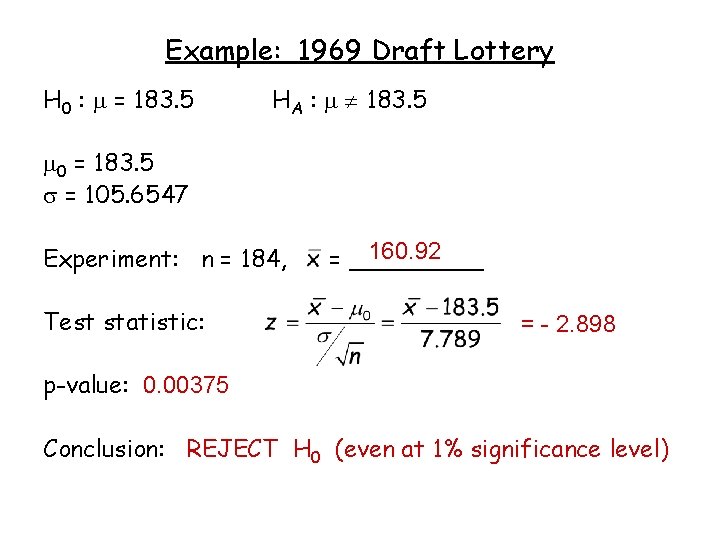 Example: 1969 Draft Lottery H 0 : = 183. 5 HA : 183. 5